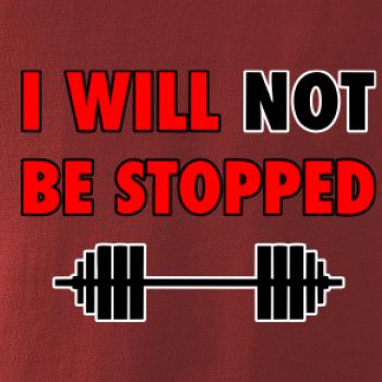 I will not be stopped