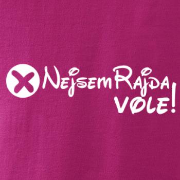 Nejsem Rajda! Vole!