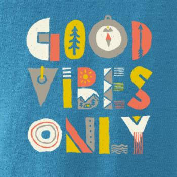 Good vibes only - nápis