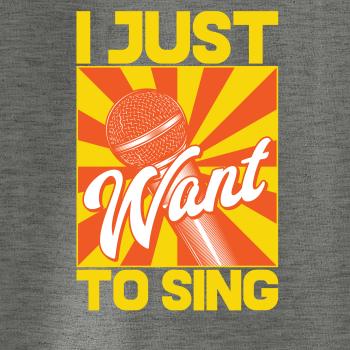 I Just Want to Sing