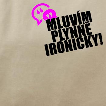 Mluvím plynně ironicky