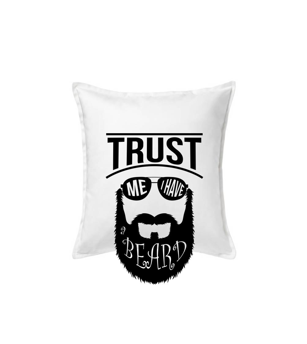 Trust me I have a beard - Polštář 50x50