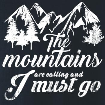 The mountains are calling and i must go