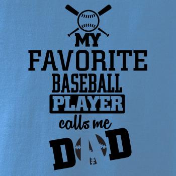 My favorite baseball player - DAD / MOM