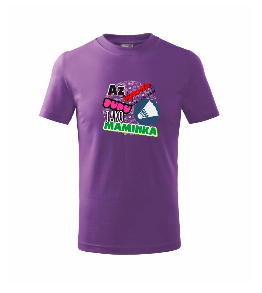 Až vyrostu budu jako maminka - líný tenis