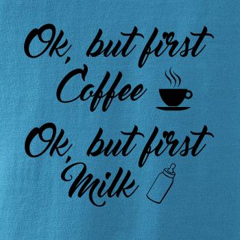 Ok, but first coffee-milk