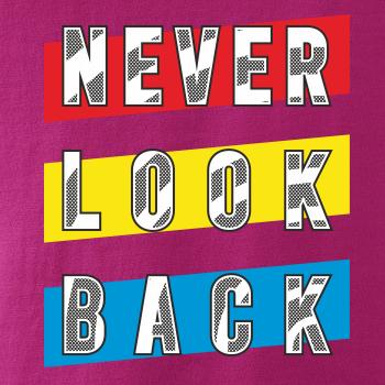 Never look back