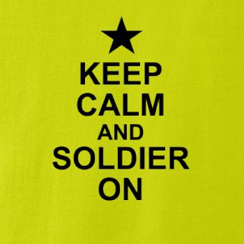 Keep calm and soldier on