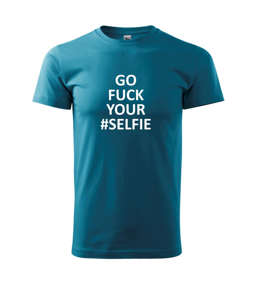 Go fuck your selfie Go fuck your selfie