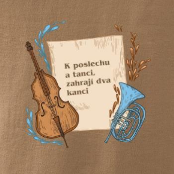 K poslechu a tanci, zahrají dva kanci K poslechu a tanci, zahrají dva kanci
