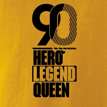 Hero, Legend, King x Queen 1990