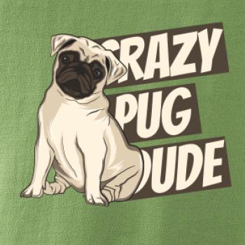 Crazy pug dude