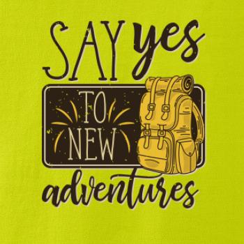 Say yes to new Adventures Say yes to new Adventures