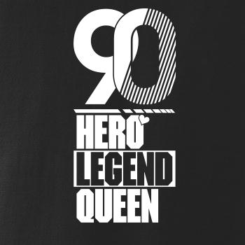 Hero, Legend, King x Queen 1990