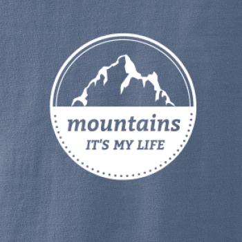 Mountains it's my life Mountains it's my life