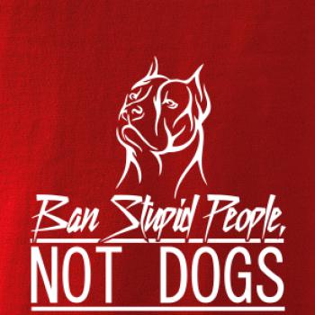 Ban stupid people no dogs
