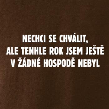 Tenhle rok jsem ještě nebyl v hospodě