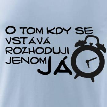 O tom kdy se vstává rozhoduji jenom já