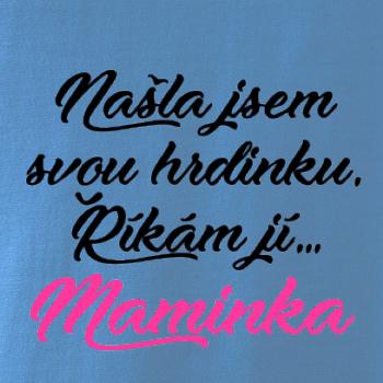 Našla jsem svou hrdniku - maminka