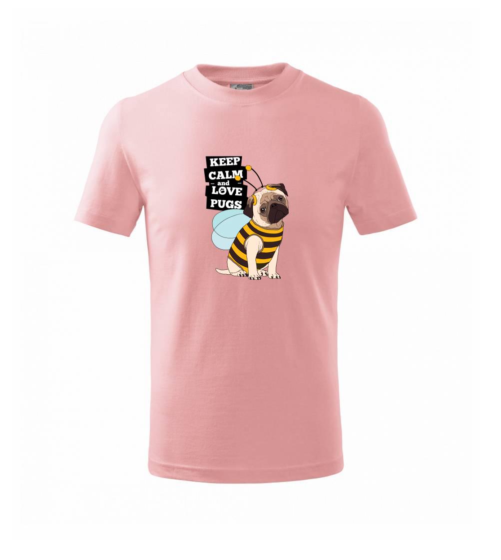 Keep calm and love pugs