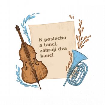 K poslechu a tanci, zahrají dva kanci