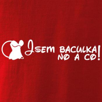 Jsem baculka no a co!