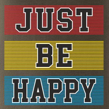 Just be happy