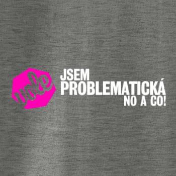 Jsem problematická no a co! Jsem problematická no a co!