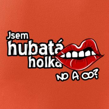Jsem hubatá holka