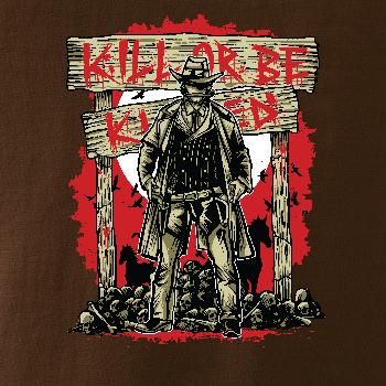 Kill Or Be Killed western