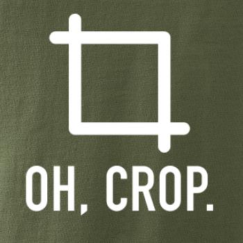 Oh, crop