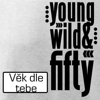 Young Wild & (tvůj věk)