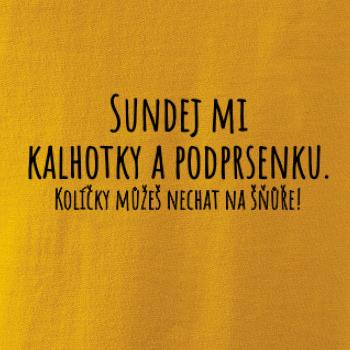 Sundej mi kalhotky a podprsenku