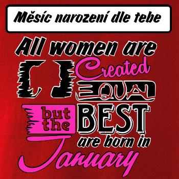 All woman are created - best (vlastní nápis měsíc narození)