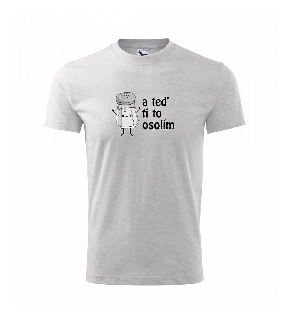 A teď ti to osolím
