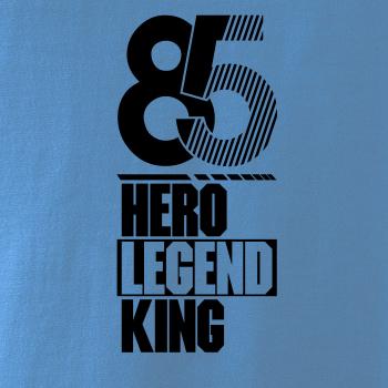 Hero, Legend, King x Queen 1985