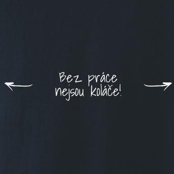 Bez práce nejsou koláče