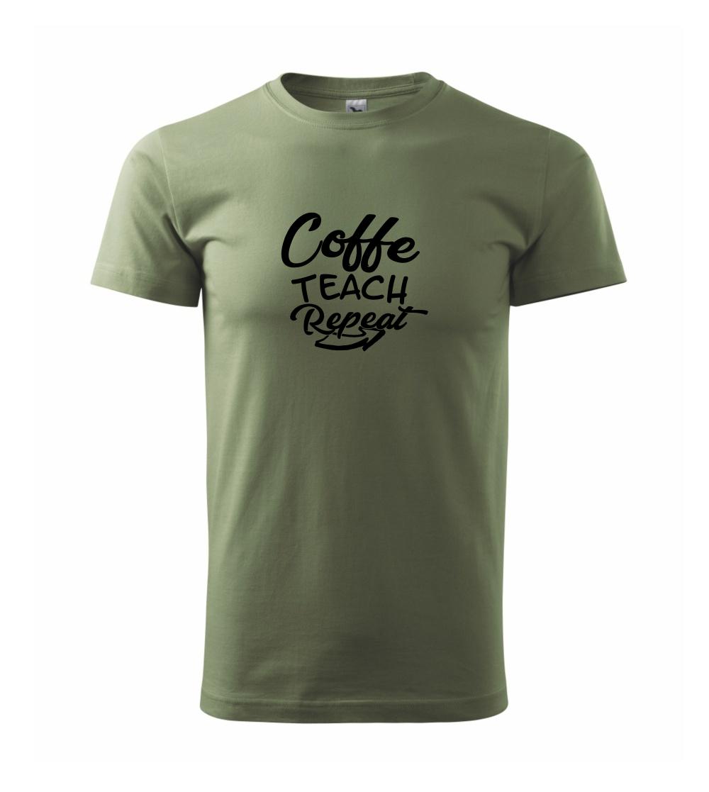 Coffe teach repeat Coffe teach repeat