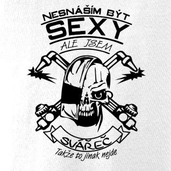 Nesnáším být sexy - svářeč Nesnáším být sexy - svářeč