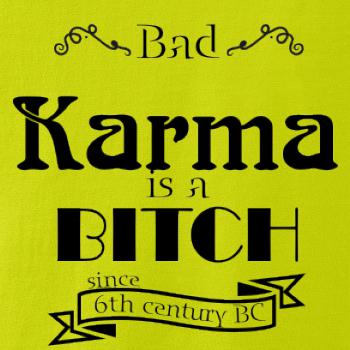 Bad Karma is a Bitch