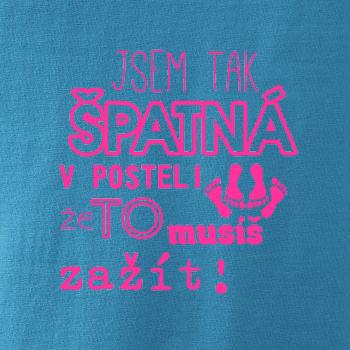 Jsem tak špatný v posteli - jsem tak špatná v posteli