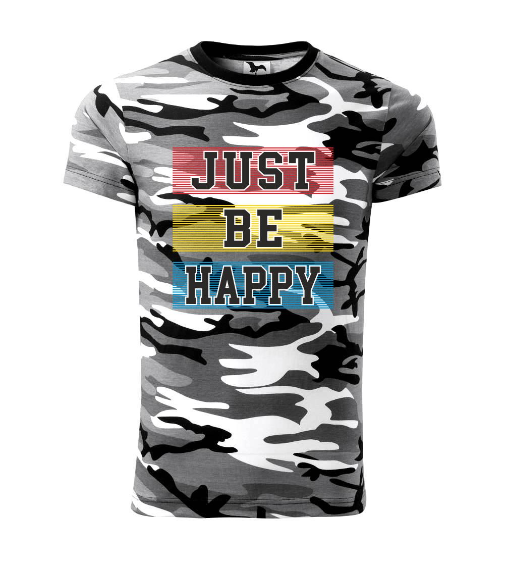 Just be happy Just be happy