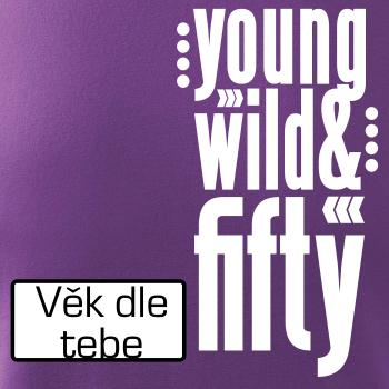 Young Wild & (tvůj věk)