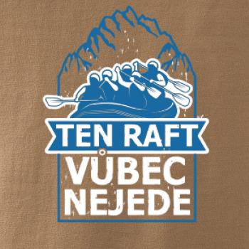 Ten raft vůbec nejede