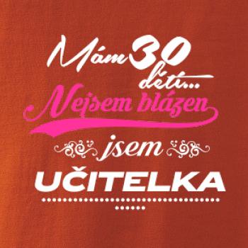 Mám 30 dětí, jsem učitelka Mám 30 dětí, jsem učitelka