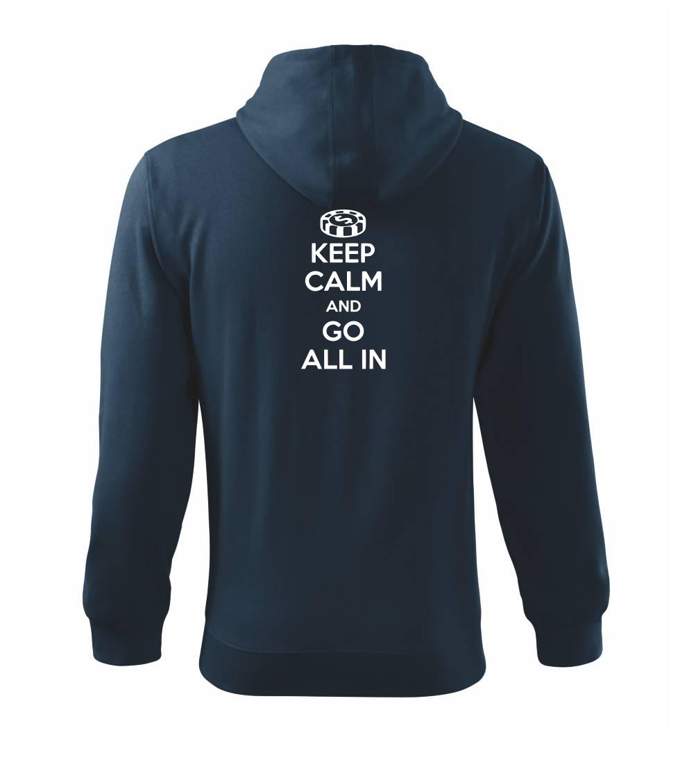 Keep calm and go all in Keep calm and go all in