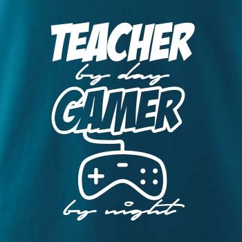 Teacher by Day Gamer by Night