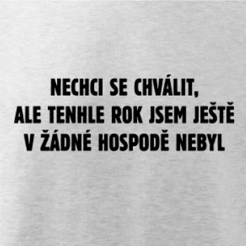 Tenhle rok jsem ještě nebyl v hospodě