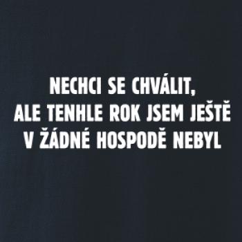 Tenhle rok jsem ještě nebyl v hospodě