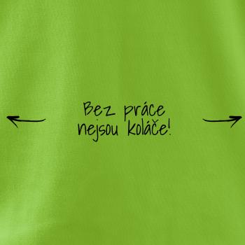 Bez práce nejsou koláče